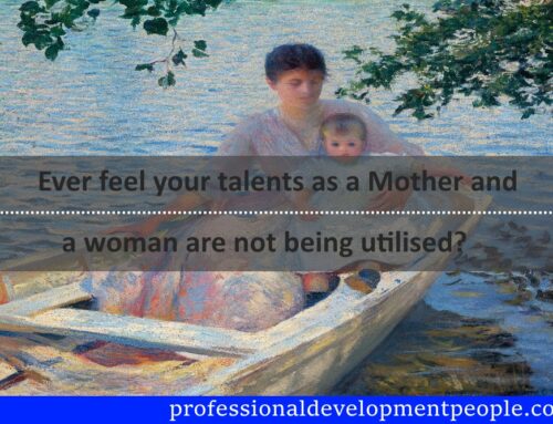 As a mother are your talents being utilised?
